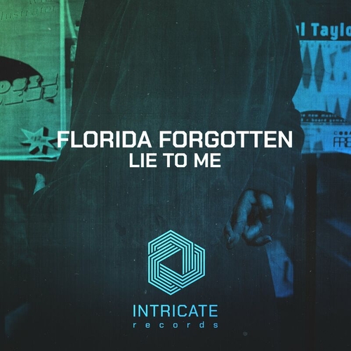 Florida Forgotten - Lie to Me [INTRICATE448]